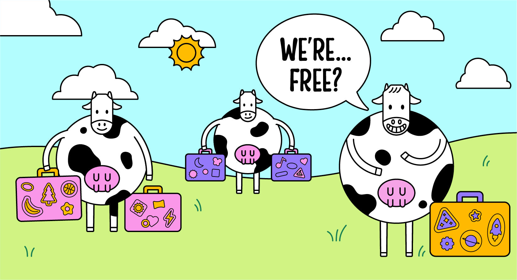 "It is a beautiful, sunny, day. Three cows are standing in a field with big smiles. They have  suitcases that are  brightly colored and covered in stickers with trees, musical notes, spaceships, and flowers. One cow exclaims, 'We're...free?' "