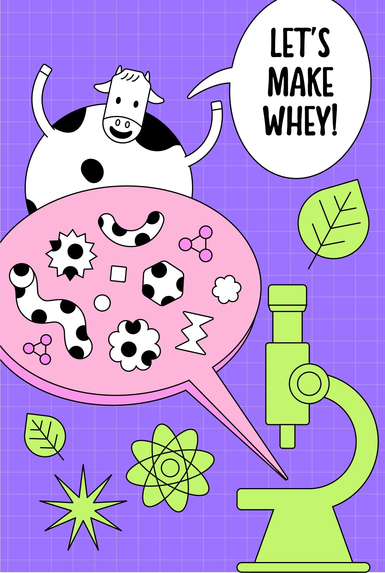 "There is a microscope showing a zoomed in view of cow-print microflora. A cow pops out from behind and exclaims gleefully, 'Let's make whey!' "